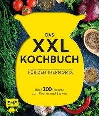 Das XXL-Kochbuch für den Thermomix - Über 200 Rezepte zum Kochen und Backen