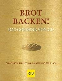 Brot backen! Das Goldene von GU