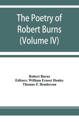 The poetry of Robert Burns (Volume IV)