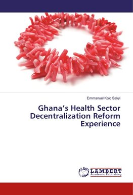 Ghana's Health Sector Decentralization Reform Experience