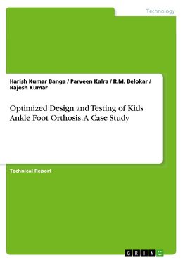 Optimized Design and Testing of Kids Ankle Foot Orthosis. A Case Study