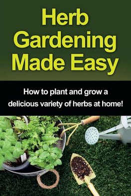 Herb Gardening Made Easy