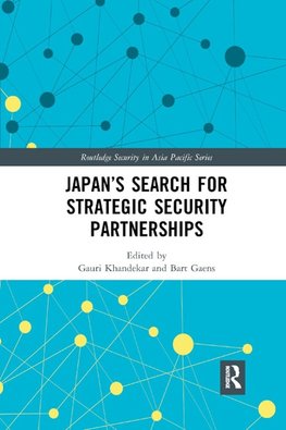 Japan¿s Search for Strategic Security Partnerships