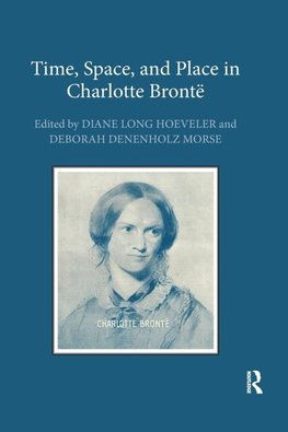 Time, Space, and Place in Charlotte Brontë