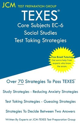 TEXES Core Subjects EC-6 Social Studies - Test Taking Strategies