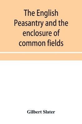 The English peasantry and the enclosure of common fields