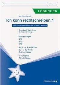 Ich kann rechtschreiben 1 - Lösungen - Schülerarbeitsheft für die 2. und 3. Klasse