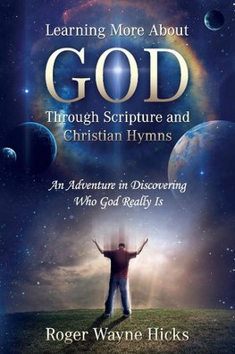 Learning More About God Through Scripture and Christian Hymns