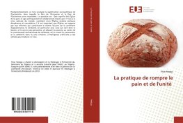 La pratique de rompre le pain et de l'unité