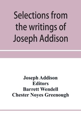 Selections from the writings of Joseph Addison