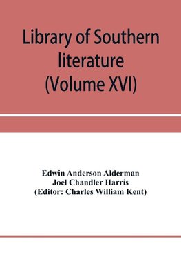 Library of southern literature (Volume XVI)