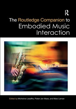 The Routledge Companion to Embodied Music Interaction