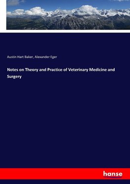 Notes on Theory and Practice of Veterinary Medicine and Surgery