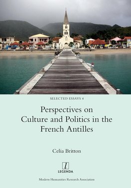 Perspectives on Culture and Politics in the French Antilles