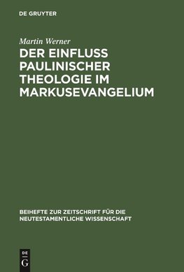 Der Einfluß paulinischer Theologie im Markusevangelium