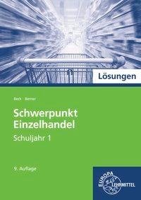 Lösungen zu 97909: Schwerpunkt Einzelhandel, Schuljahr 1, Schülerbuch, Lernfelder 1-5, 11, 15.