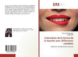 Interaction de la forme de la bouche avec différentes variables