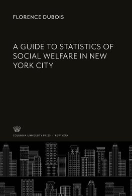 A Guide to Statistics of Social Welfare in New York City