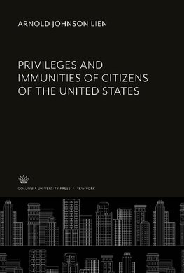 Privileges and Immunities of Citizens of the United States