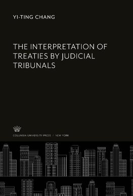 The Interpretation of Treaties by Judicial Tribunals