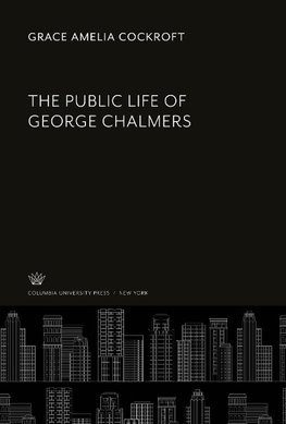 The Public Life of George Chalmers