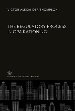 The Regulatory Process in Opa Rationing