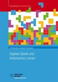 Digitale Spiele und historisches Lernen