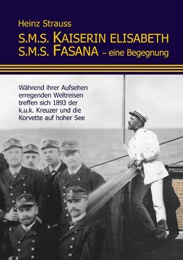 S.M.S. Kaiserin Elisabeth & Fasana - eine Begegnung