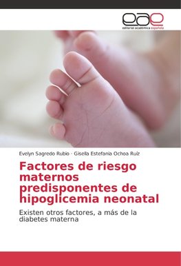 Factores de riesgo maternos predisponentes de hipoglicemia neonatal