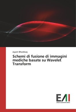 Schemi di fusione di immagini mediche basate su Wavelet Transform