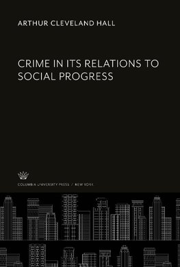 Crime in Its Relations to Social Progress