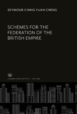 Schemes for the Federation of the British Empire