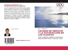 CALIDAD DE SERVICIO Y LA SATISFACCIÓN DE LOS CLIENTES