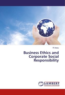 Business Ethics and Corporate Social Responsibility