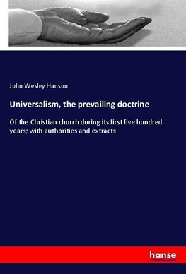 Universalism, the prevailing doctrine