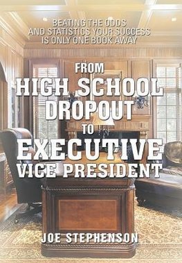 From High School Dropout to Executive Vice President