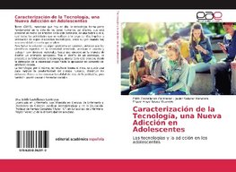 Caracterización de la Tecnología, una Nueva Adicción en Adolescentes