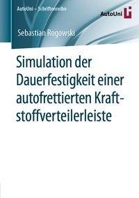 Simulation der Dauerfestigkeit einer autofrettierten Kraftstoffverteilerleiste