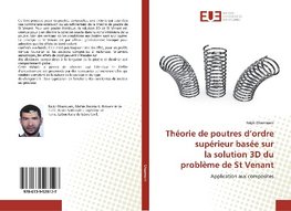 Théorie de poutres d'ordre supérieur basée sur la solution 3D du problème de St Venant