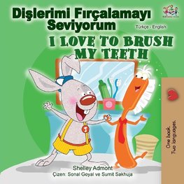 I Love to Brush My Teeth (Turkish English Bilingual Book)