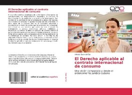 El Derecho aplicable al contrato internacional de consumo