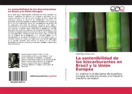 La sostenibilidad de los biocarburantes en Brasil y la Unión Europea