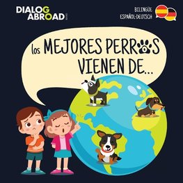 Los mejores perros vienen de... (Bilingüe Español-Deutsch)