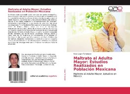 Maltrato al Adulto Mayor: Estudios Realizados en Población Mexicana