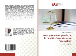 De la protection pénale de la qualité d'avocat contre l'usurpation