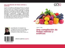 Una compilación de frutas nativas y exóticas