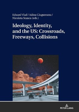 Ideology, Identity, and the US: Crossroads, Freeways, Collisions