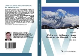 China und Indien als neues Zentrum der Weltwirtschaft