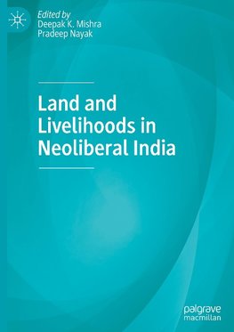 Land and Livelihoods in Neoliberal India