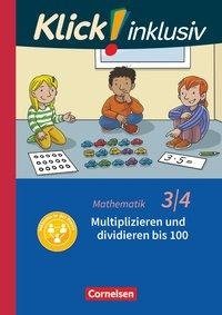 Klick! inklusiv 3./4. Schuljahr - Grundschule / Förderschule - Mathematik - Multiplizieren und dividieren